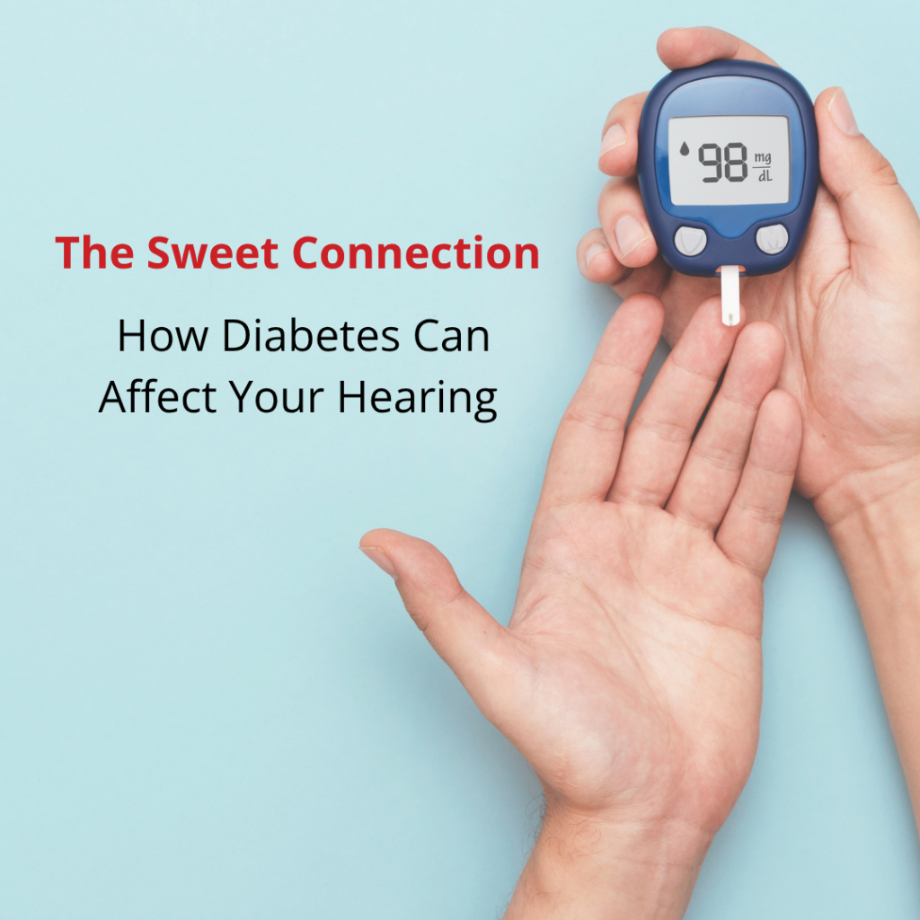 The Sweet Connection How Diabetes Can Affect Your Hearing